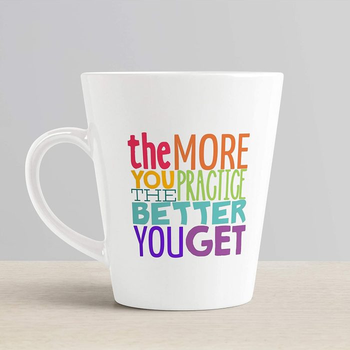 Aj Prints The More You Practice, The Better You Get Motivational Conical Cup Latte Coffee Mug 12 oz | Save 33% - Rajasthan Living 7