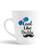 Aj Prints Cool Like Daddy Printed Conical Coffee Mug- Funny Mug, Gift for Father’s Day,White- 12Oz Ceramic Milk Mug | Save 33% - Rajasthan Living 9