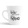 Aj Prints Friendship Quote Conical Coffee Mug-“I’m so Lucky That You’re My Friend Printed Mug, Gift for Friend, Father | Save 33% - Rajasthan Living 9
