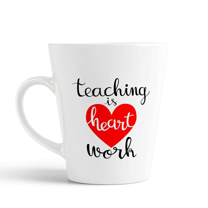 Aj Prints Teaching is Heart Work Ceramic Conical Coffee Mug-350ml-White Milk Mug | Save 33% - Rajasthan Living 5