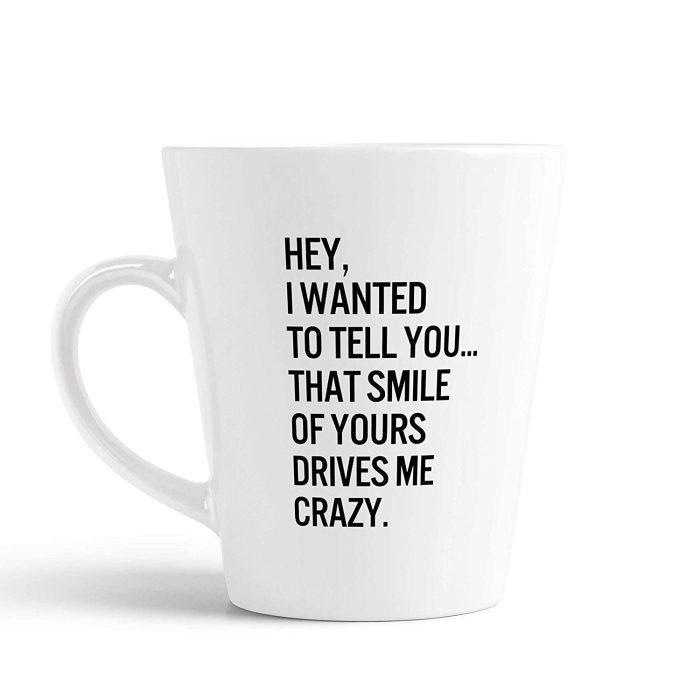 Aj Prints Love Quotes Conical Coffee Mug- Hey,I Wanted to Tell You, That Smile of Yours Drives me Crazy Printed Mug- Gift for Couple, Girlfriend, Wife | Save 33% - Rajasthan Living 5