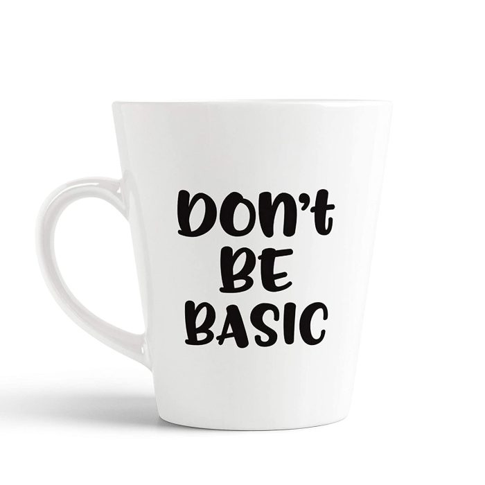 Aj Prints Inspirational Quote Don’t Be Basic Printed Conical Cup Latte Coffee Mug 12oz | Save 33% - Rajasthan Living 5