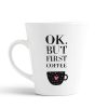 Aj Prints Ok But First Coffee Printed Conical Coffee Mug-White 12Oz-Funny Mug -Gifts Anniversary, Birthday Gift | Save 33% - Rajasthan Living 9