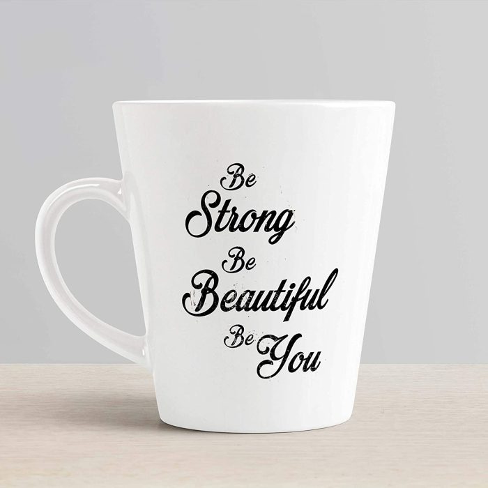 Aj Prints Be Strong Be Beautiful Be You Inspirational Quote Conical Coffee Mug- 12Oz Coffee Mug for Independent Women- Confident Women | Save 33% - Rajasthan Living 6