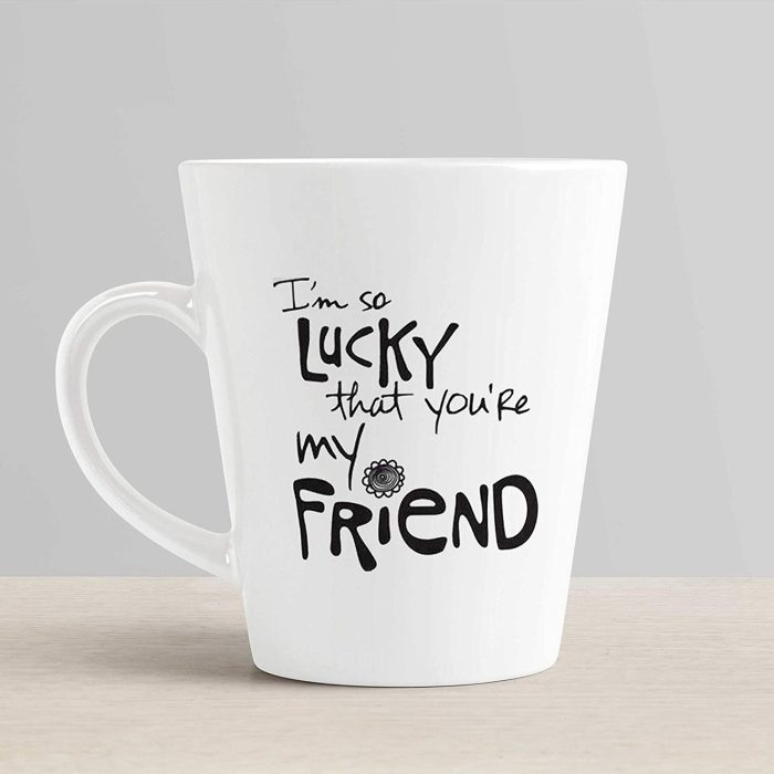 Aj Prints Friendship Quote Conical Coffee Mug-“I’m so Lucky That You’re My Friend Printed Mug, Gift for Friend, Father | Save 33% - Rajasthan Living 6
