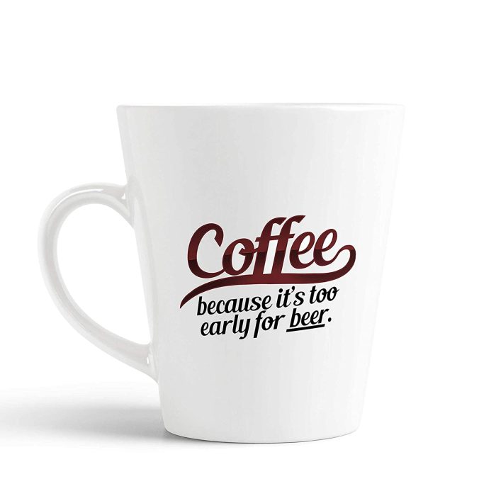 Aj Prints Coffee Because It’s Too Early for Beer-12oz Latte Mug -Printed Coffee Mug Tea Mug, Milk Cup Friend Gifts Ceramic Cup | Save 33% - Rajasthan Living 5