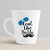 Aj Prints Cool Like Daddy Printed Conical Coffee Mug- Funny Mug, Gift for Father’s Day,White- 12Oz Ceramic Milk Mug | Save 33% - Rajasthan Living 10