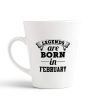 Aj Prints Legends are Born in February Funny Printed Conical Coffee Mug- Gift for Birthday- White Ceramic Mug | Save 33% - Rajasthan Living 9