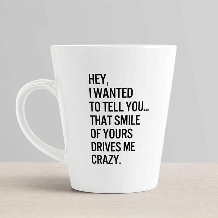 Aj Prints Love Quotes Conical Coffee Mug- Hey,I Wanted to Tell You, That Smile of Yours Drives me Crazy Printed Mug- Gift for Couple, Girlfriend, Wife | Save 33% - Rajasthan Living 6