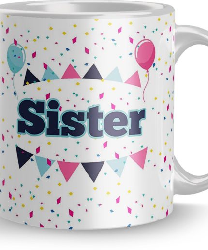 NK Store Printed Birthday Sister Tea And Coffee Mug (320ml) | Save 33% - Rajasthan Living 3