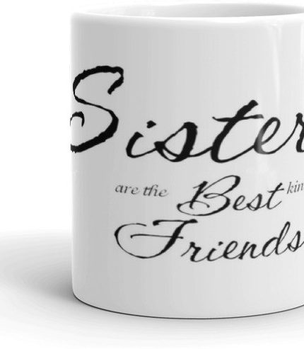 NK Store Funny Sister Gift  Tea And Coffee Mug (320ml) | Save 33% - Rajasthan Living