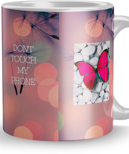 NK Store Don?t Touch My Phone Butterfly Printed Tea And Coffee Mug (320ml) | Save 33% - Rajasthan Living