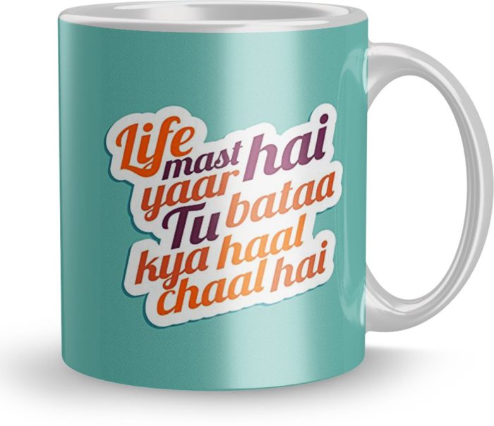 NK Store Life Mast Hai Yaar Tu Bataa Kya Haal Chaal Hai Tea And Coffee Mug (320ml) | Save 33% - Rajasthan Living 5